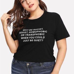 Women's “Why Be Racist…” Black Graphic Short Sleeve Stretch T-Shirt Size XL
